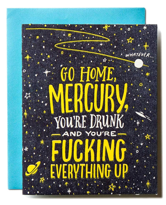 Mercury You're Drunk Blank Card