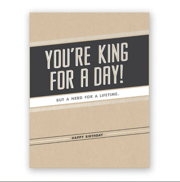 King for a Day Birthday Card