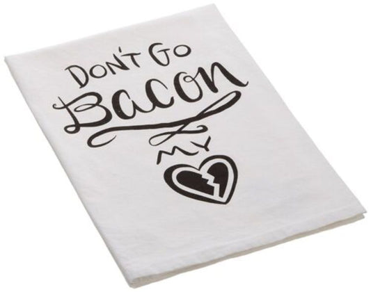 Don't Go Bacon My Heart Towel