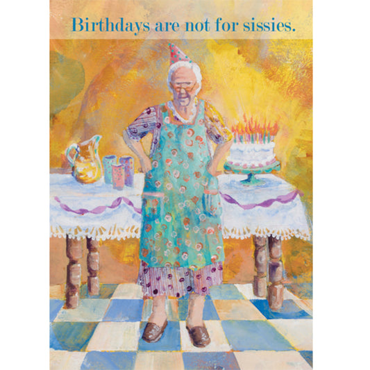 Birthdays Are Not For Sissies Birthday Card